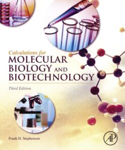 Calculations for Molecular Biology and Biotechnology, A Guide to Mathematics in the Laboratory 3rd Edition - Original PDF