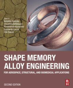 Shape Memory Alloy Engineering: For Aerospace, Structural, and Biomedical Applications 2nd Edition - Original PDF