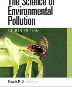 The Science of Environmental Pollution 4th Edition by Frank R. Spellman - Original PDF
