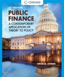 Public Finance: A Contemporary Application of Theory to Policy 12th Edition - Original PDF