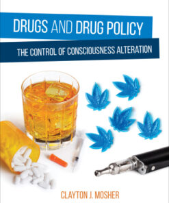 Drugs and Drug Policy: The Control of Consciousness Alteration 3rd Edition - Original PDF