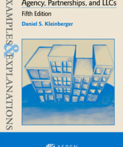 Examples & Explanations for Agency, Partnerships, and LLCs 5th Edition - Original PDF