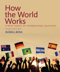 How the World Works: A Brief Survey of International Relations 3rd Edition - Original PDF