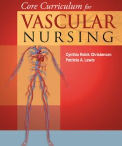 Core Curriculum for Vascular Nursing: An Official Publication of the Society for Vascular Nursing (SVN) 2nd Edition - Original PDF