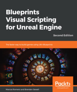 Blueprints Visual Scripting for Unreal Engine: The Faster Way to Build Games Using UE4 Blueprints 2nd Edition - Original PDF