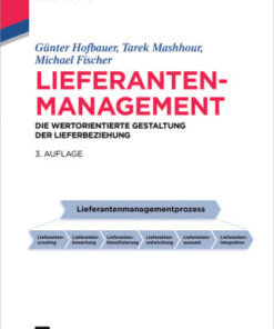 Lieferantenmanagement: Die wertorientierte Gestaltung der Lieferbeziehung 3rd Edition - Original PDF