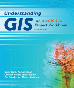 Understanding GIS: An ArcGIS® Pro Project Workbook 3rd Edition - Original PDF