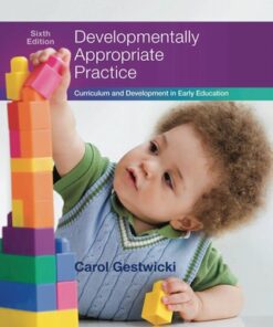 Developmentally Appropriate Practice: Curriculum and Development in Early Education 6th Edition - Original PDF
