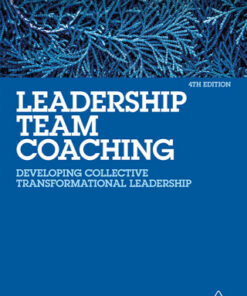 Leadership Team Coaching: Developing Collective Transformational Leadership 4th Edition - Original PDF