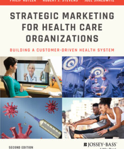Strategic Marketing For Health Care Organizations, Building A Customer-Driven Health System 2nd Edition - Original PDF