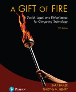 A Gift of Fire: Social, Legal, and Ethical Issues for Computing Technology 5th Edition - Original PDF