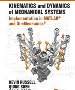 Kinematics and Dynamics of Mechanical Systems: Implementation in MATLAB® and SimMechanics® 2nd Edition - Original PDF