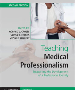 Teaching Medical Professionalism: Supporting the Development of a Professional Identity 2nd Edition - Original PDF