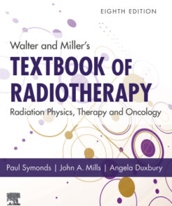Walter and Miller's Textbook of Radiotherapy: Radiation Physics, Therapy and Oncology, Radiation Physics, Therapy and Oncology 8th Edition - Original PDF