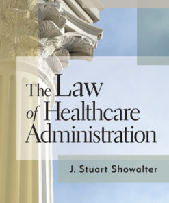The Law of Healthcare Administration 9th Edition - Original PDF