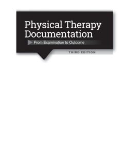 Physical Therapy Documentation, From Examination to Outcome 3rd Edition - Original PDF