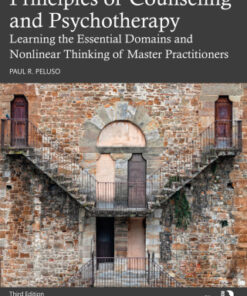 Principles of Counseling and Psychotherapy, Learning the Essential Domains and Nonlinear Thinking of Master Practitioners 3rd Edition - Original PDF