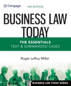 Business Law Today, The Essentials: Text and Summarized Cases 13th Edition 13e - Original PDF