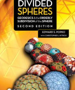 Divided Spheres: Geodesics and the Orderly Subdivision of the Sphere 2nd Edition - Original PDF