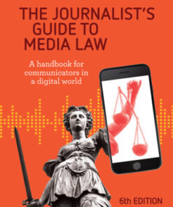 The Journalist's Guide to Media Law: A handbook for communicators in a digital world 6th Edition - Original PDF