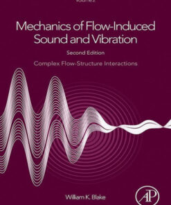 Mechanics of Flow-Induced Sound and Vibration, Volume 2, Complex Flow-Structure Interactions 2nd Edition - Original PDF