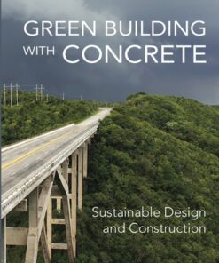 Green Building with Concrete: Sustainable Design and Construction 2nd Edition - Original PDF