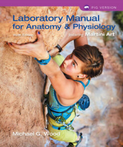 Laboratory Manual for Anatomy & Physiology featuring Martini Art, Pig Version 6th Edition - Original PDF