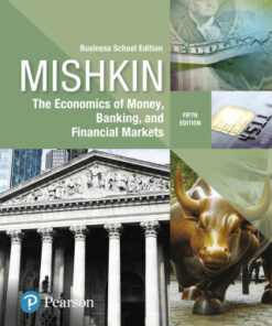 The Economics of Money, Banking and Financial Markets (Business School Edition) 5th Edition - Original PDF