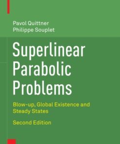 Superlinear Parabolic Problems, Blow-up, Global Existence and Steady States 2nd Edition - Original PDF
