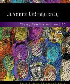 Juvenile Delinquency: Theory, Practice, and Law 13th Edition - Original PDF