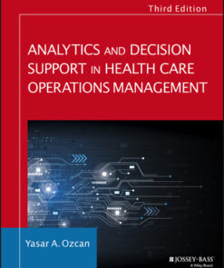 Analytics and Decision Support in Health Care Operations Management 3rd Edition - Original PDF