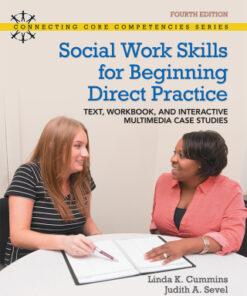 Social Work Skills for Beginning Direct Practice Text, Workbook and Interactive Multimedia Case Studies 4th Edition - Original PDF