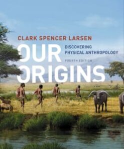 Our Origins: Discovering Physical Anthropology 4th edition - Original PDF