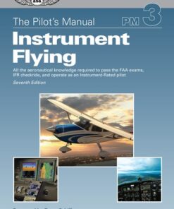 The Pilot's Manual: Instrument Flying 7th Edition - Original PDF