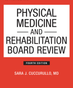 Physical Medicine and Rehabilitation Board Review, Fourth Edition 4th Edition - Original PDF