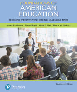 Foundations of American Education: Becoming Effective Teachers in Challenging Times 17th Edition - Original PDF