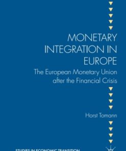 Monetary Integration in Europe: The European Monetary Union after the Financial Crisis 2nd Edition - Original PDF