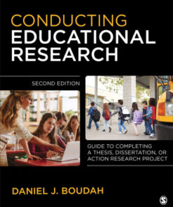 Conducting Educational Research, "Guide to Completing a Thesis, Dissertation, or Action Research Project" 2nd Edition - Original PDF