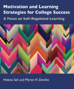 Motivation and Learning Strategies for College Success: A Focus on Self-Regulated Learning 6th Edition - Original PDF