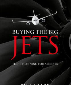 Buying the Big Jets: Fleet Planning for Airlines 3rd Edition - Original PDF
