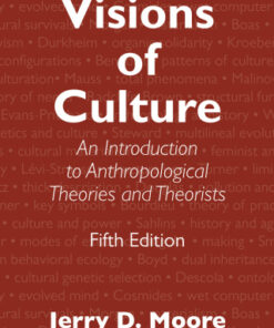 Visions of Culture, An Introduction to Anthropological Theories and Theorists 5th Edition - Original PDF