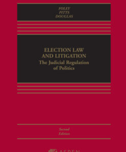 Election Law and Litigation: The Judicial Regulation of Politics 2nd Edition - Original PDF