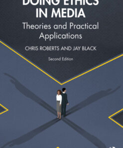Doing Ethics in Media: Theories and Practical Applications 2nd Edition - Original PDF