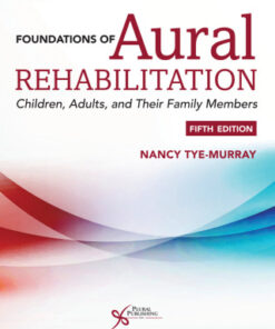Foundations of Aural Rehabilitation: Children, Adults, and Their Family Members 5th Edition - Original PDF