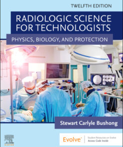 Radiologic Science for Technologists: Physics, Biology, and Protection 12th Edition - Original PDF