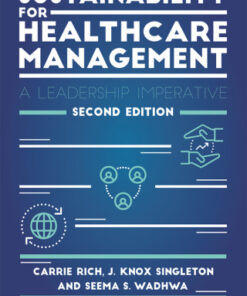 Sustainability for Healthcare Management, A Leadership Imperative 2nd Edition - Original PDF