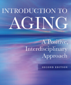 Introduction to Aging: A Positive, Interdisciplinary Approach 2nd Edition - Original PDF