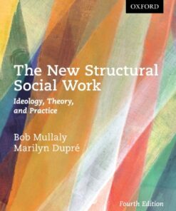 The New Structural Social Work: Ideology, Theory, and Practice 4th Edition - Original PDF