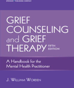 Grief Counseling and Grief Therapy: A Handbook for the Mental Health Practitioner 5th Edition - Original PDF