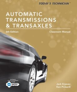 Today's Technician: Automatic Transmissions and Transaxles Classroom Manual and Shop Manual 6th Edition - Original PDF